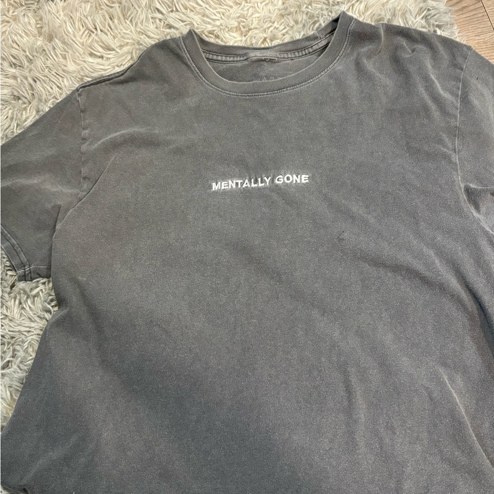 “mentally gone” graphic t